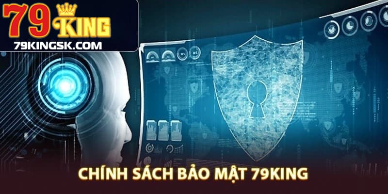 Giới thiệu thông tin sơ lược về chính sách bảo mật 79king