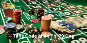 Tặng Code Miễn Phí 79King, Cơ Hội Rinh Phần Quà Cực Giá Trị